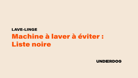 Machine à laver à éviter, la liste noir 2025