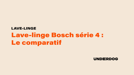Comparatif du lave-linge Bosch série 4 