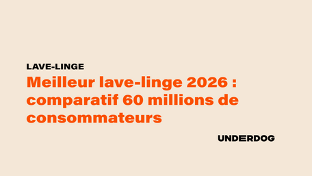 Meilleur lave-linge 2026 : comparatif 60 millions de consommateurs