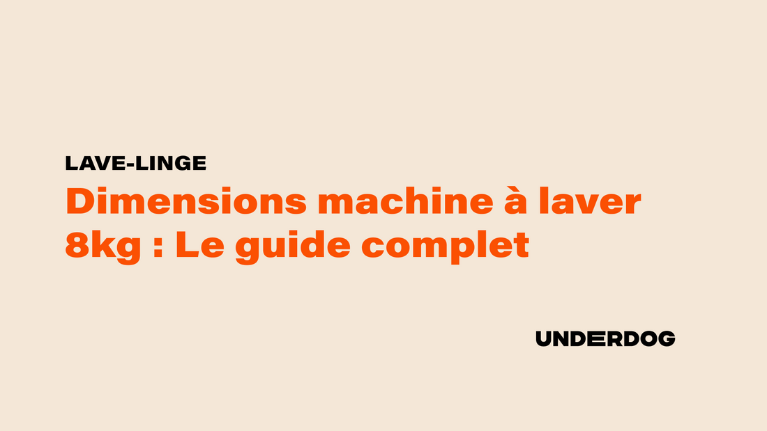 Dimensions machine à laver 8kg, le guide complet 2025