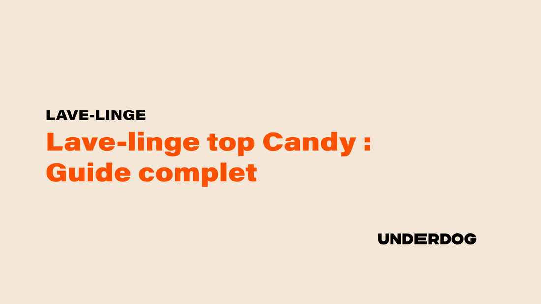 Guide complet de lave linge top Candy 