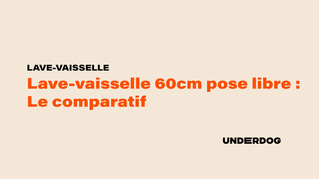 Comparatif lave-vaisselle 60 cm pose libre