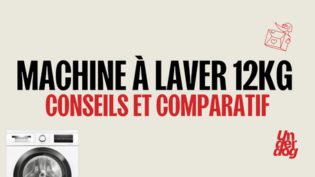 Machine à laver 12kg conseils et comparatif