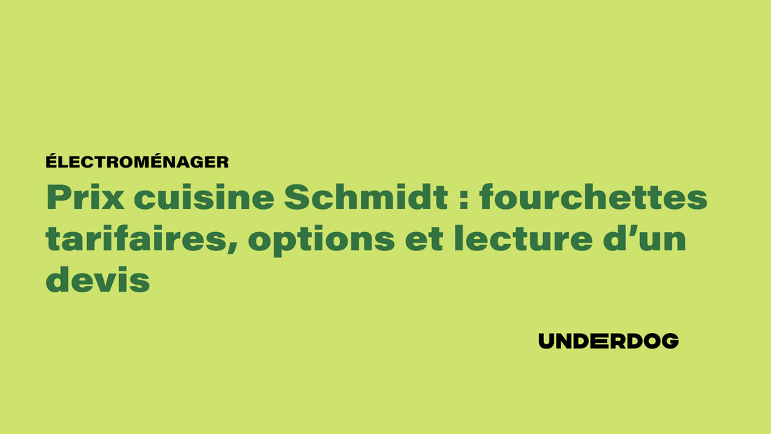 Prix cuisine Schmidt : fourchettes tarifaires, options et lecture d’un devis