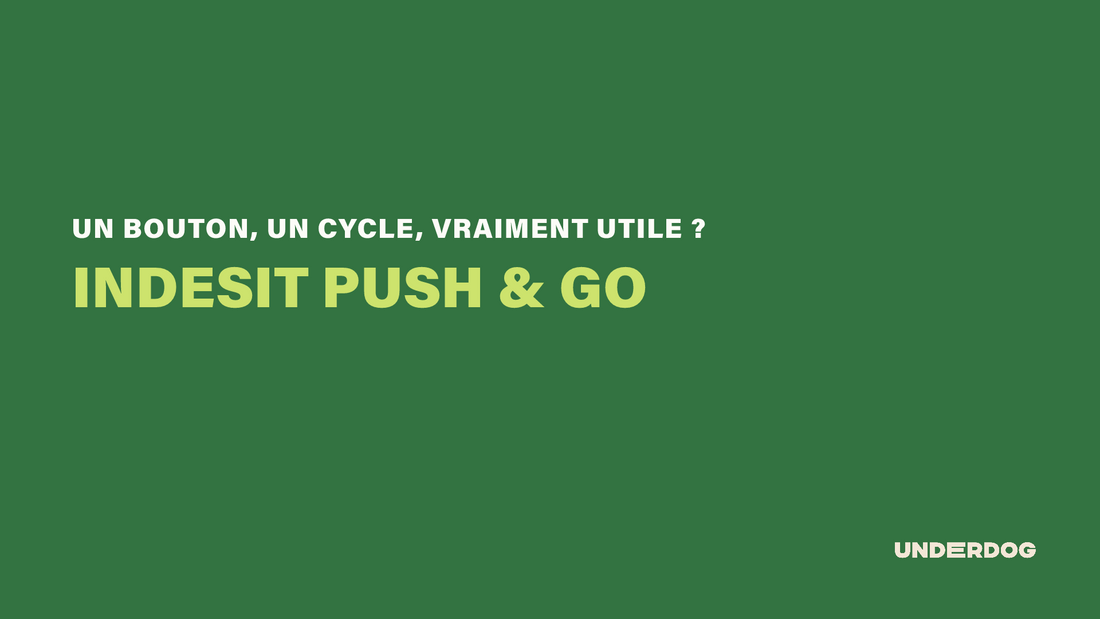 Push & Go Indesit : un bouton unique pour vraiment simplifier le quotidien ?