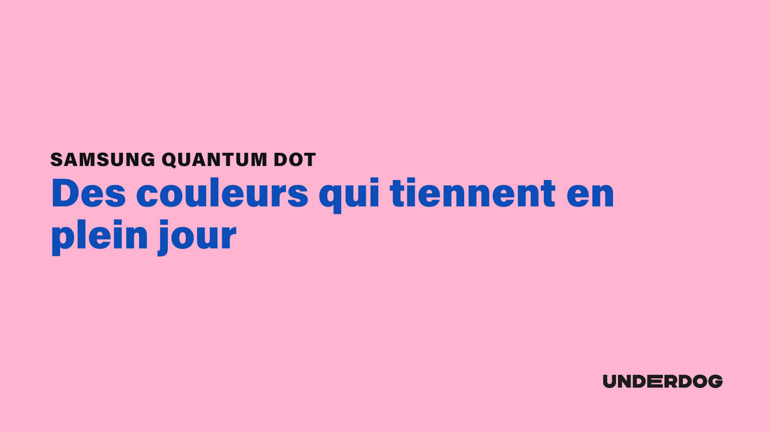 SAMSUNG Quantum Dot, Des couleurs qui tiennent en plein jour