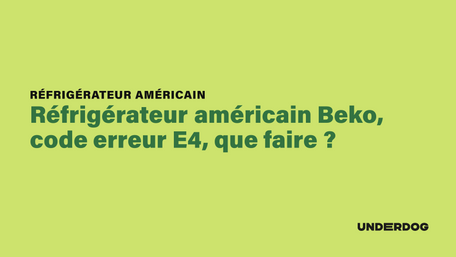 Réfrigérateur américain Beko, code erreur E4, que faire ?