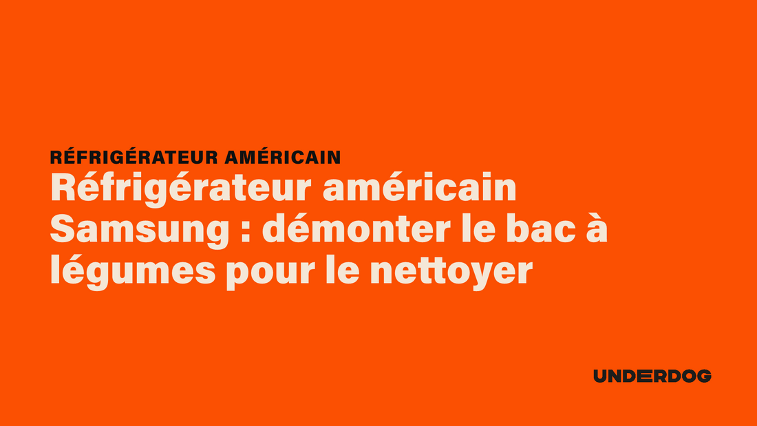 Réfrigérateur américain Samsung : démonter le bac à légumes pour le nettoyer