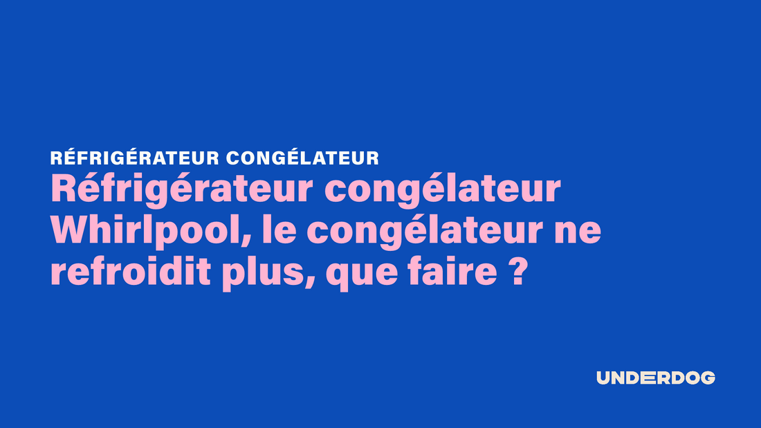 Réfrigérateur congélateur Whirlpool, le congélateur ne refroidit plus, que faire ?