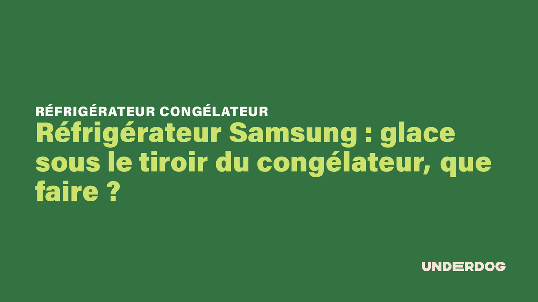 Réfrigérateur Samsung : glace sous le tiroir du congélateur, que faire ?