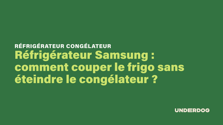 Réfrigérateur Samsung : comment couper le frigo sans éteindre le congélateur sur les réfrigérateur congélateur ?