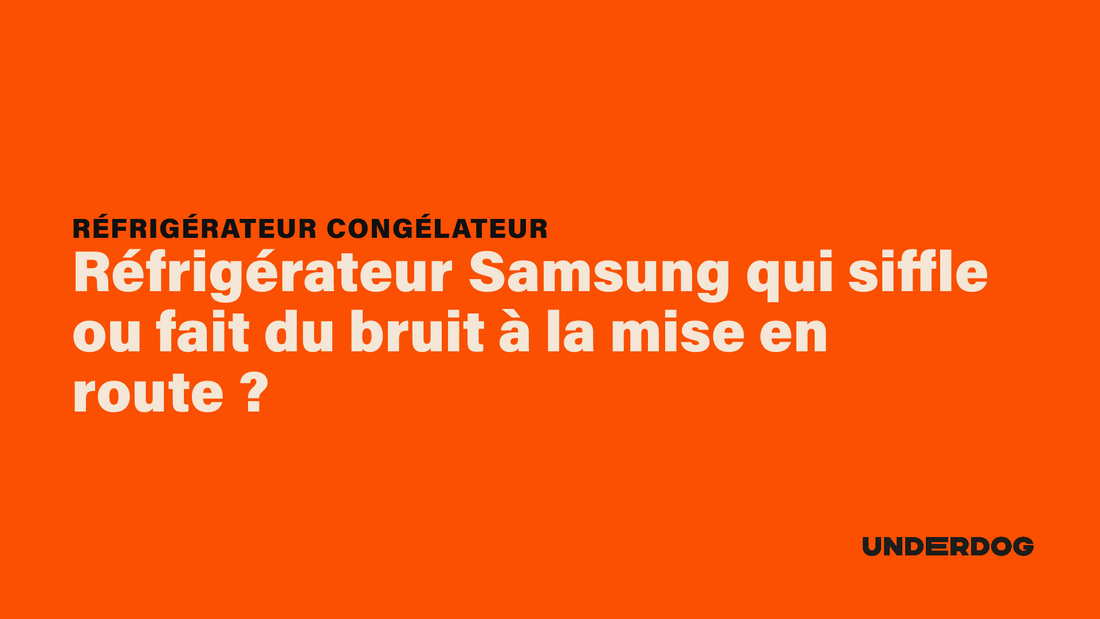 Réfrigérateur Samsung qui siffle ou fait du bruit à la mise en route ?