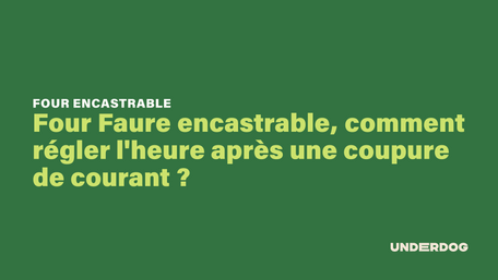 Four Faure encastrable, comment régler l'heure après une coupure de courant ?