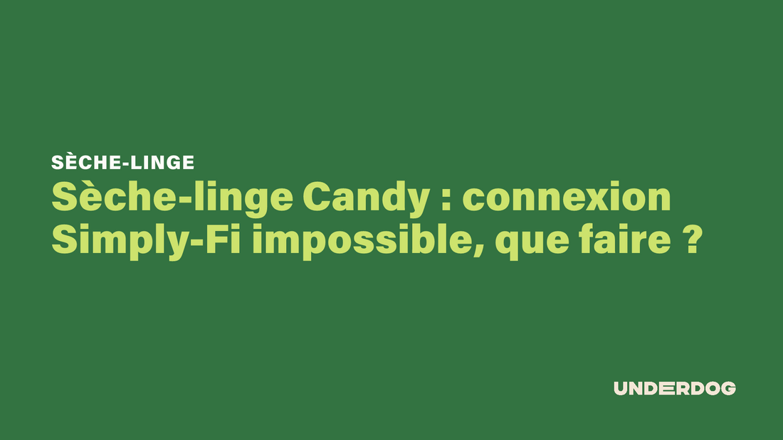 Sèche-linge Candy : connexion Simply-Fi impossible, que faire ?