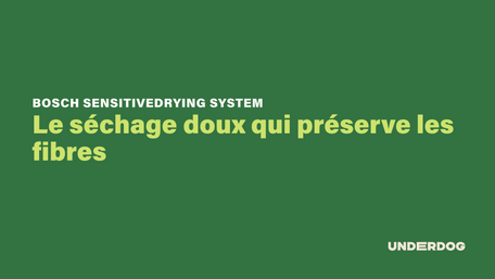BOSCH SensitiveDrying System, le séchage doux qui préserve les fibres
