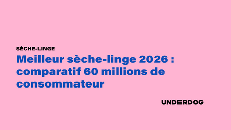 Meilleur sèche-linge 2026 : comparatif 60 millions de consommateurs