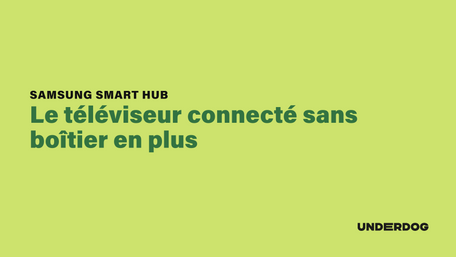SAMSUNG Smart Hub, Le téléviseur connecté sans boîtier en plus