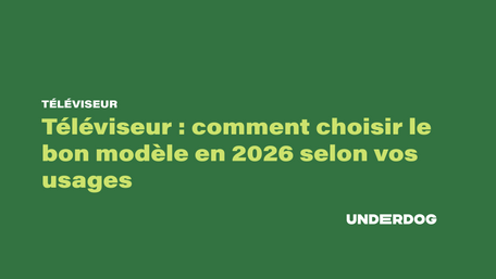 comment choisir le bon modèle de téléviseur en 2026 selon vos usages