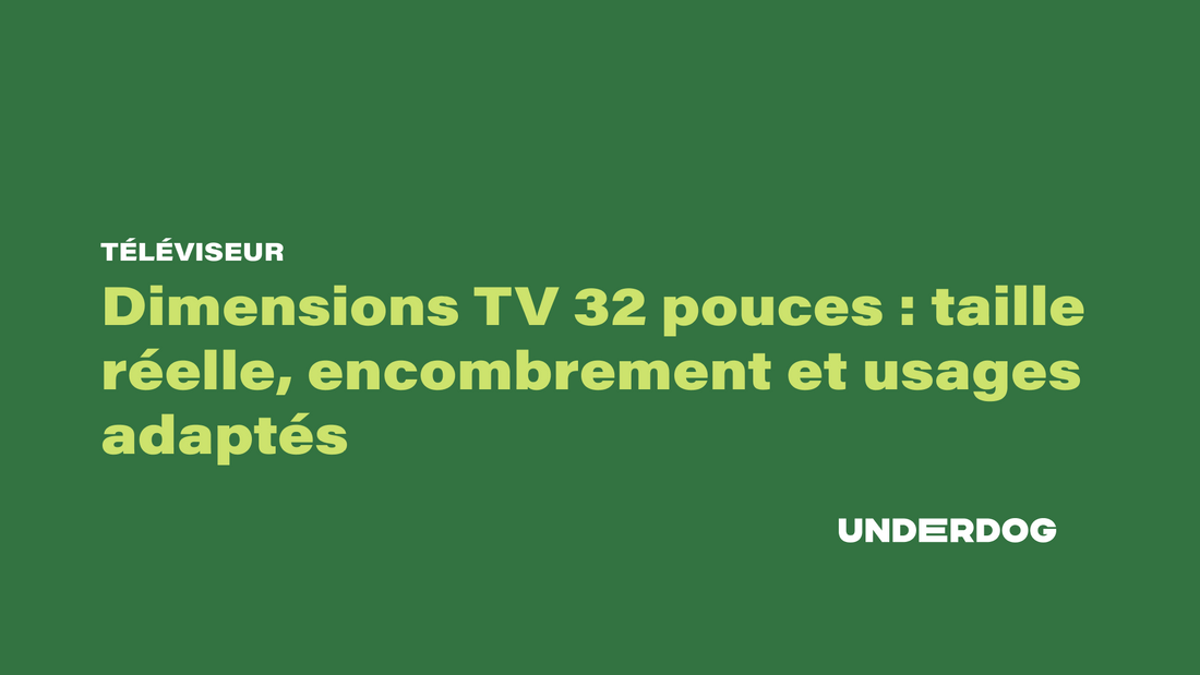 Dimensions TV 32 pouces : taille réelle, encombrement et usages adaptés
