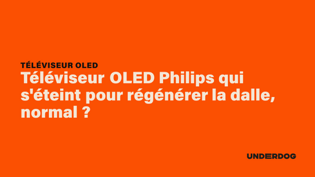 Téléviseur OLED Philips qui s'éteint pour régénérer la dalle, normal ?