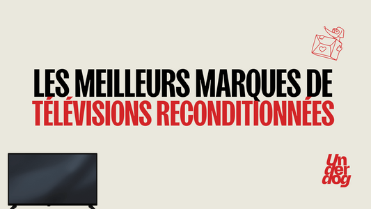 Les meilleures marques de télévisions reconditionnées