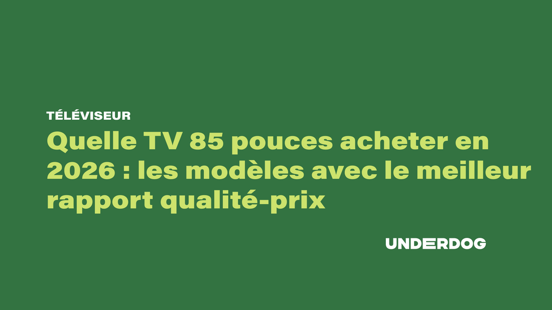 Quelle TV 85 pouces acheter en 2026 : les modèles avec le meilleur rapport qualité-prix