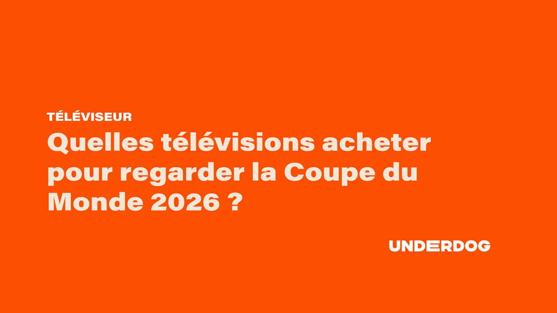 Quelles télévisions acheter pour regarder la Coupe du Monde 2026 ?