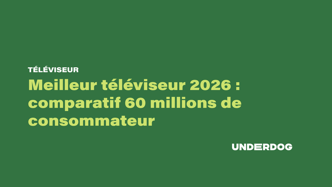 Meilleur téléviseur 2026 : comparatif 60 millions de consommateur