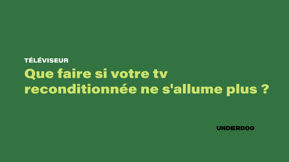 Que faire si votre tv reconditionnée ne s'allume plus