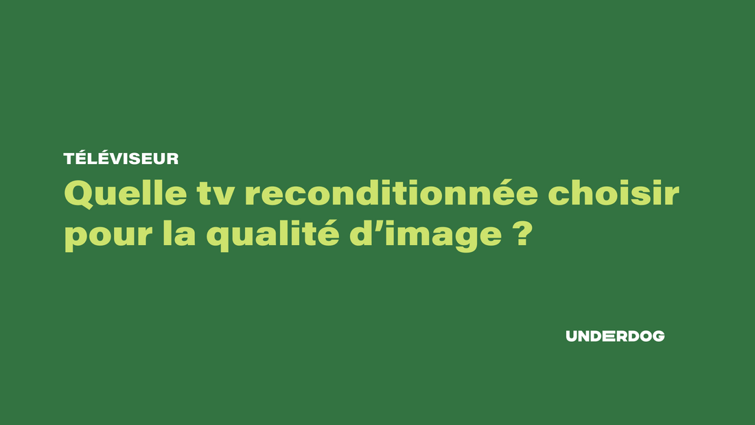 Choisir une tv pour sa qualité d'image