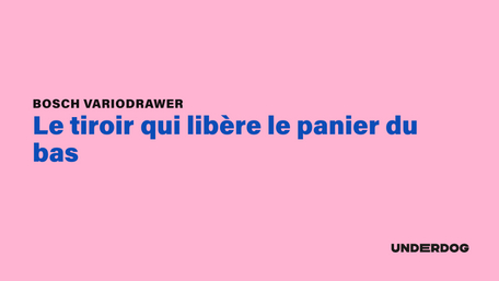 BOSCH VarioDrawer, Le tiroir qui libère le panier du bas