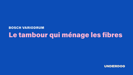 BOSCH VarioDrum, Le tambour qui ménage les fibres