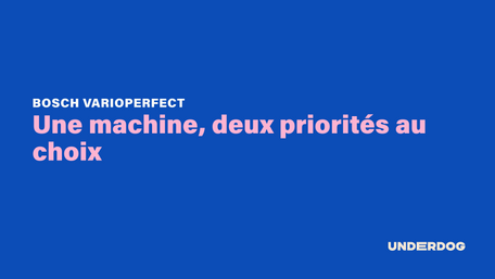 BOSCH VarioPerfect, Une machine, deux priorités au choix