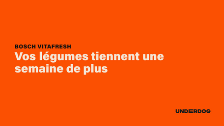 BOSCH VitaFresh, Vos légumes tiennent une semaine de plus